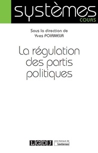 Yves Poirmeur - La régulation des partis politiques.