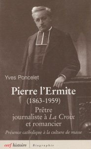 Yves Poncelet - Pierre l'ermite (1863-1959) - Prêtre, journaliste à La Croix et romancier.