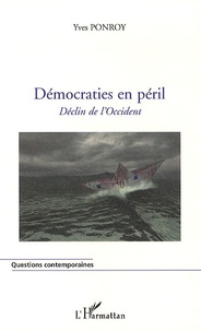 Yves Ponroy - Démocraties en péril - Déclin de l'occident.