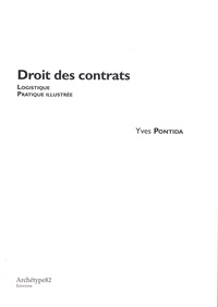 Yves Pontida - Droit des contrats, logistique, pratique illustrée - Les incontournables juridiques sous l'angle du comportement et de la communication.
