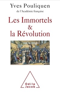 Téléchargements de manuels électroniques gratuits Les Immortels & la Révolution MOBI DJVU FB2 par Yves Pouliquen (French Edition)