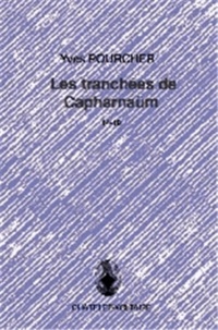 Yves Pourcher - Les tranchées de Capharnaüm - 14-18.