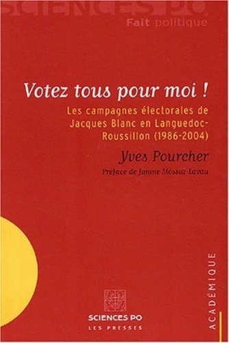 Votez tous pour moi !. Les campagnes électorales de Jacques Blanc en Languedoc-Roussillon (1986-2004)