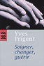 Yves Prigent - Soigner, changer, guérir.