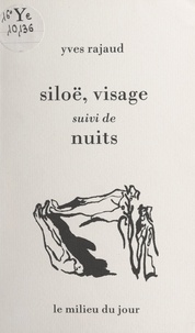 Yves Rajaud et Dalila Alaoui - Siloë, visage - Suivi de Nuits.