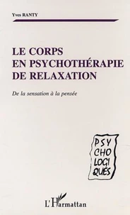 Le corps en psychothérapie de relaxation. De la sensation à la pensée