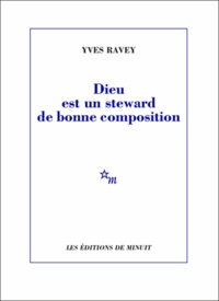 Yves Ravey - Dieu est un steward de bonne composition.