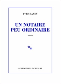 Yves Ravey - Un notaire peu ordinaire.