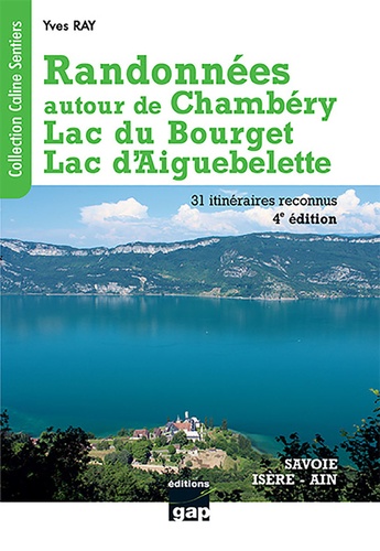Randonnées autour de Chambéry, Lac du Bourget,... de Yves Ray - Grand  Format - Livre - Decitre