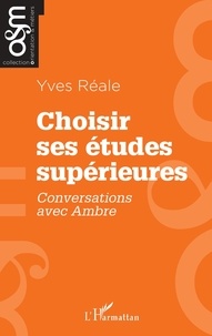 Yves Réale - Choisir ses études supérieures - Conversations avec Ambre.