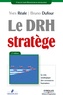 Yves Réale et Bruno Dufour - Le DRH stratège - Le mix stratégique des ressources humaines.