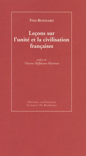 Yves Renouard - Leçons sur l'unité et la civilisation françaises.