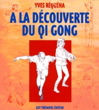 Yves Réquéna - A La Decouverte Du Qi Gong.