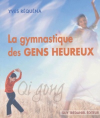 Yves Réquéna - La gymnastique des gens heureux - Qi gong.