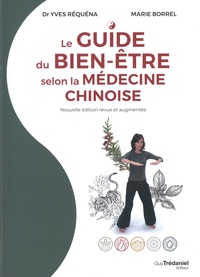 Yves Réquéna et Marie Borrel - Le guide du bien-être selon la médecine chinoise.