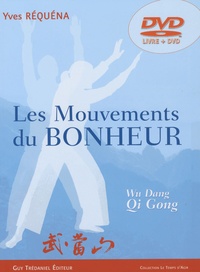 Yves Réquéna - Les Mouvements du Bonheur - Wu Dang Qi Gong. 1 DVD