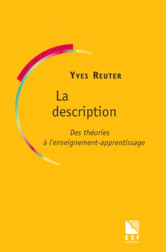 Yves Reuter - La Description. Des Theories A L'Enseignement-Apprentissage.