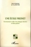 Yves Reuter - Une école Freinet - Fonctionnements et effets d'une pédagogie alternative en milieu populaire.