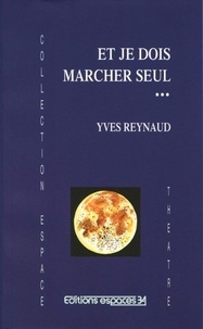 Yves Reynaud - Et je dois marcher seul....