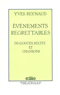 Yves Reynaud - Evénements regrettables - Dialogues, récits et chansons.