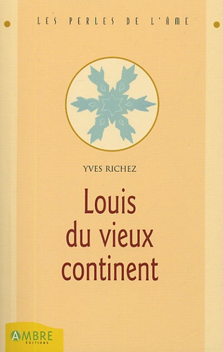 Yves Richez - Louis du Vieux Continent.