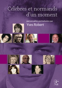 Yves Robert - Célèbres et normands d'un moment - Personnalités portraitées.