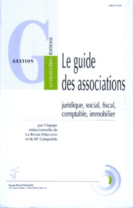 Yves-Robert de La Villeguérin et  Collectif - Le Guide Des Associations. Les Regimes Juridique, Social, Fiscal, Comptable, Immobilier.