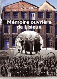 Yves Robert - Mémoire ouvrière de Lisieux.