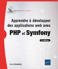 Yves Rocamora - Apprendre à développer des applications web avec PHP et Symfony.