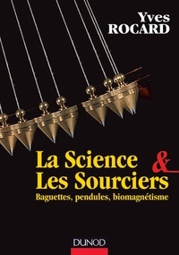 Amazon télécharger des livres sur pc La Science & Les Sourciers  - Baguettes, pendules, biomagnétisme 9782100578153 (French Edition) DJVU PDF