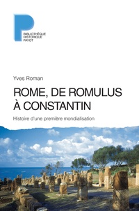 Rome, de Romulus à Constantin - Histoire dune première mondialisation (VIIIe s. av. J.-C. - IVe s. apr. J.-C.).pdf