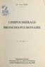 Yves Rose et G. Bonnaud - L'empoussiérage broncho-pulmonaire - Conférence donnée au Palais de la découverte, le 11 décembre 1965.
