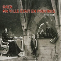 Caen ma ville était en province