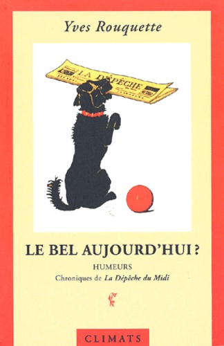 Le Bel Aujourd'Hui ? Humeurs