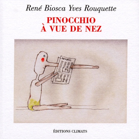 Yves Rouquette et René Biosca - Pinocchio à vue de nez.