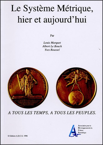 Yves Roussel et Louis Marquet - Le Système Métrique, hier et aujourd'hui.