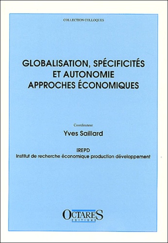 Yves Saillard - Globalisation, spécificités et autonomie économiques.