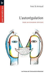 Yves Saint-Arnaud - L' autorégulation - Pour un dialogue efficace.