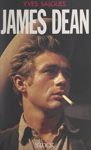 James Dean. Ou Le mal de vivre