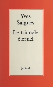 Yves Salgues - Le triangle éternel.