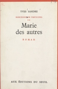 Yves Sandre - Marchands de participes (2) - Marie des autres.