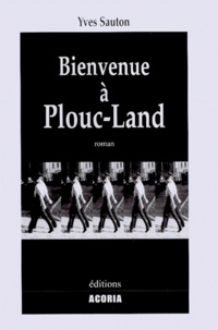 Yves Sauton - Bienvenue à Plouc-Land.