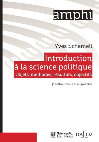 Yves Schemeil - Introduction à la science politique - Objets, méthodes, résultats, objectifs.