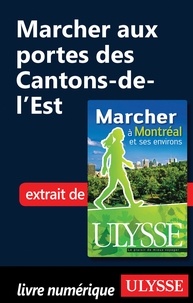 Yves Séguin - Marcher à Montréal et ses environs - Marcher aux portes des Cantons de l'Est.