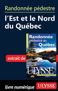 Yves Séguin - Randonnée pédestre au Québec - L'Est et le Nord du Québec.