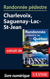 Yves Séguin - Randonnée pédestre au Québec - Charlevoix, Saguenay-Lac-Saint-Jean.