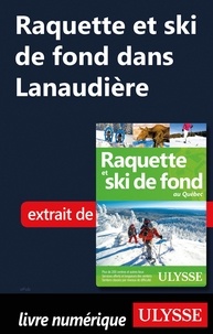 Yves Séguin - Raquette et ski de fond dans Lanaudière.