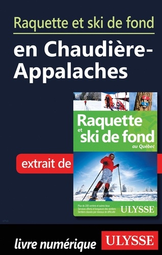 Raquette et ski de fond en Chaudière-Appalaches