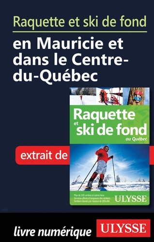 Raquette et ski de fond en Mauricie et Centre-du-Québec