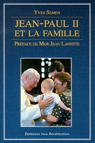 Yves Semen - Jean-Paul II et la famille.
